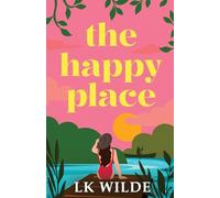 The Happy Place: A charming and uplifting second-chance romcom