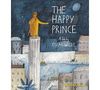 The Happy Prince: A Tale by Oscar Wilde