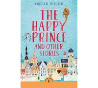 The Happy Prince and Other Stories