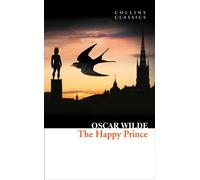 The Happy Prince and Other Stories (Collins Classics)