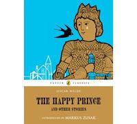 The Happy Prince and Other Stories: (Puffin Classics)