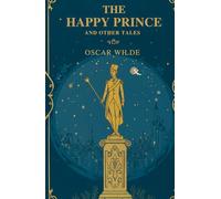 The Happy Prince And Other Tales