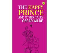 The Happy Prince and Other Tales