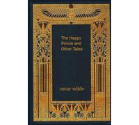 The Happy Prince and Other Tales: With original illustrations - annotated