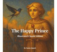 The Happy Prince: Illustrated Classic Edition