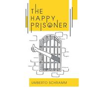 The Happy Prisoner: A Challenging and Deeply Personal Insight into the British Justice System