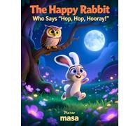 The Happy Rabbit Who Says “Hop, Hop, Hooray!”