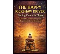 The Happy Rickshaw Driver: Finding Calm In The Chaos: 1