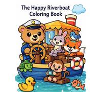 The Happy Riverboat Coloring Book: Fun and Easy Riverboats, Paddlewheelers, and River Adventures
