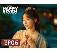 The Happy Seven in Chang'an EP06