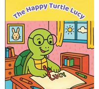 The Happy Turtle Lucy - A Coloring Book For Kids: Fun & Easy Coloring. Relaxing and Educational Coloring Pages for Children. The Book Offers a ... & Learning for Kids. Turtles Coloring Book.