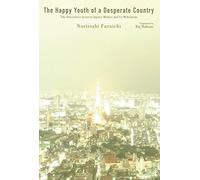 The Happy Youth of a Desperate Country (JAPAN LIBRARY): The Disconnect between Japan's Malaise and its Millenials