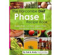 The Harcombe Diet Phase 1 Recipe Book: Sugar-free, nut-free, gluten-free, mainly low carb recipes