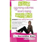 The Harcombe Diet: Stop Counting Calories & Start Losing Weight by Zoe Harcombe (2011-08-03)