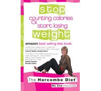 The Harcombe Diet: Stop Counting Calories & Start Losing Weight: Stop Counting Calories and Start Losing Weight