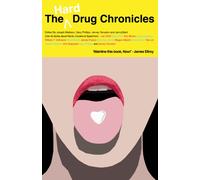 The Hard Drug Chronicles