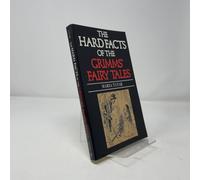 The Hard Facts of the Grimms' Fairy Tales: Expanded Second Edition