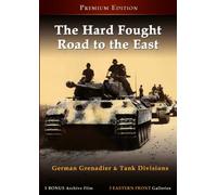 Hard Fought Road To The East-German Grenadier And Tank Divisions