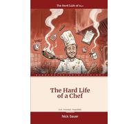 The Hard Life of a Chef: Passion, sweat, and the best job in the world