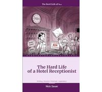 The Hard Life of a Hotel Receptionist: Smiling. Solution-oriented. Legendary.