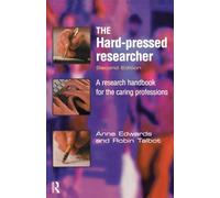 The Hard-pressed Researcher: A research handbook for the caring professions