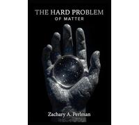 The Hard Problem of Matter: On Consciousness, Physics, and Reality