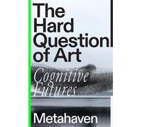 The Hard Question of Art: Cognitive Futures