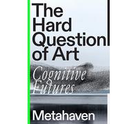 The Hard Question of Art: Cognitive Futures