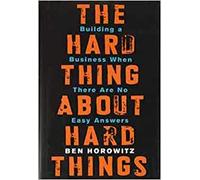 The Hard Thing About Hard Things Building a Business When There Are No Easy Answers Hardcover 24 April 2014