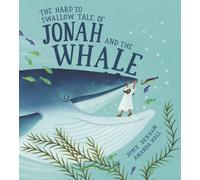 The Hard to Swallow Tale of Jonah and the Whale