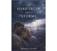 The Hard Truth About Storms (The Woven Grace Series)