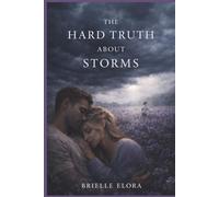 The Hard Truth About Storms (The Woven Grace Series)