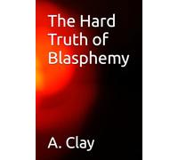 The Hard Truth of Blasphemy (Our Souls and Season of Deception)