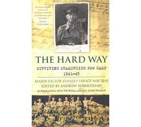 The Hard Way: Surviving Shamshuipo PoW Camp 1941-45