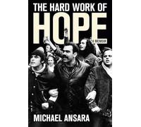 The Hard Work of Hope: A Memoir