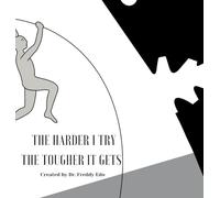 The Harder I Try The Tougher It Gets (2)