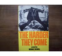 The Harder They Come: A Novel