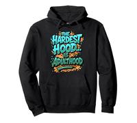 The Hardest Hood is Adulthood Pullover Hoodie