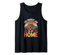 The Hardest Job is at Home Parenting Life Tank Top