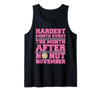 The Hardest Month is The Month After No Nut November Tank Top