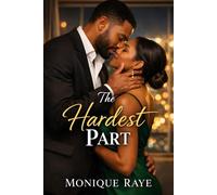 The Hardest Part: A Billionaire Second Chance Romance