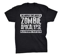 The Hardest Part About A Zombie Apocalypse Will Be Pretending I'm Not Excited T-Shirt (Black, 5XL)