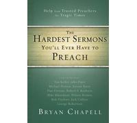 The Hardest Sermons You'll Ever Have to Preach : Help from Trusted Preachers for Tragic Times