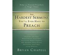 The Hardest Sermons You'll Ever Have to Preach: Help from Trusted Preachers for Tragic Times