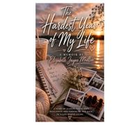 The Hardest Year of My Life: A Memoir