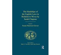 The Hardships of the English Laws in Relation to Wives by Sarah Chapone (The Early Modern Englishwoman, 1500-1750: Contemporary Editions)