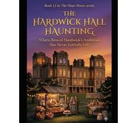 THE HARDWICK HALL HAUNTING - A Derbyshire Cozy Mystery Where the Past Refuses to Stay There: Tea, Secrets, and a Manor House That Won’t Give Up Its ... Power Series a Cozy Culinary in Derbyshire)