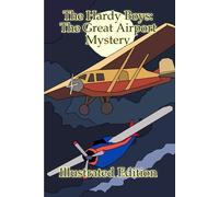 The Hardy Boys: The Great Airport Mystery (Illustrated)