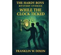 The Hardy Boys: While the Clock Ticked (Book 11)