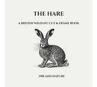 The Hare: A British Wildlife Cut & Frame Book